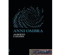 9791281852136 Alberto Casadei Anni ombra Interzona