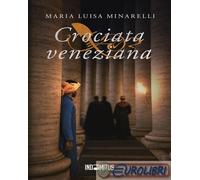 9791282014182 Maria Luisa Minarelli Crociata veneziana Indomitus Publishing