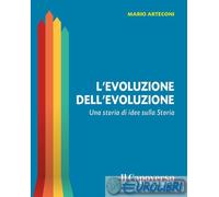 9791298527560 Mario Arteconi L'evoluzione dell'evoluzione. Una storia di idee su