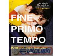 9791298542174 John Patrick Mchugh Fine primo tempo Bianca Rita Cataldi