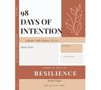 98 Days of Intention: A Guided Daily Word & Planning Journal: Daily Planner with Inspirational Words, Quotes, To-Do List, Gratitude & Mood Tracker | Undated 8.5 x 11 | 98 Days