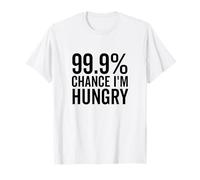 99.9% Probabilità Ho fame Divertente Foodie Umorismo Maglietta
