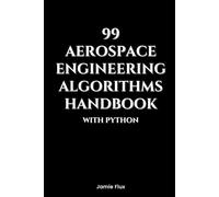 99 Aerospace Engineering Algorithms Handbook With Python