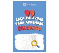 99 Caça-Palavras para Aprender Eslovaco: Ative seu cérebro e memorize mais de 700 palavras