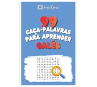 99 Caça-Palavras para Aprender Galês: Ative seu cérebro e memorize mais de 700 palavras