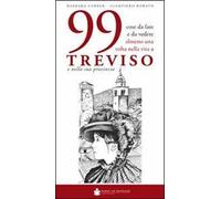 99 cose da fare e da vedere almeno una volta nella vita a Treviso e nella sua provincia
