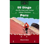 99 Dinge Die Sie muss man vorher wissen Wandern Peru (2026): Der ultimative Leitfaden zur Akklimatisierung, Höhenkrankheit und dem Inka-Pfad
