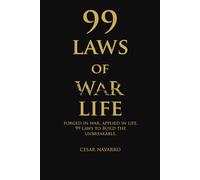 99 Laws of War - Life: 99 Laws to build the unbreakable