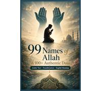 99 Names of Allah & 100+ Authentic Duas: Arabic Text • Transliteration • English Meaning