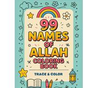 99 Names of Allah Coloring Book for Kids with English Meanings | Trace & Color: Fun & Educational Islamic Coloring Book for Children • Learn & Practice • Perfect for Homeschool or Mosque