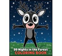 99 Night Forest's coloring book: Cute Characters Colouring Pages with Lovely Illustrations for Kids, Childs