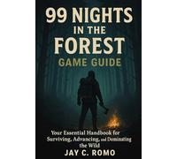 99 Nights in the Forest Game Guide: Your Essential Handbook for Surviving, Advancing, and Dominating the Wild