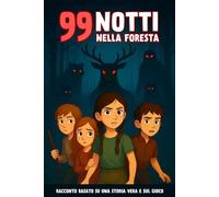 99 NOTTI NELLA FORESTA: Libro Illustrato per Ragazzi e Bambini | Basato sul Gioco 99 Nights in The Forest | Racconto di Sopravvivenza e Avventura | ... | Paura e mistero | Sopravvivi 99 Notti