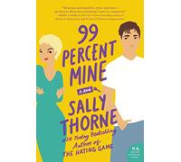 99 Percent Mine: A Novel