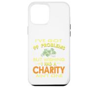 99 Problemi ma desiderare di avere una carità non è un regalo Custodia per iPhone 12 Pro Max