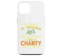 99 Problemi ma desiderare di avere una carità non è un regalo Custodia per iPhone 13