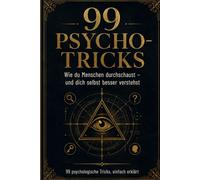 99 Psycho Tricks: Die geheimen Codes des Lebens
