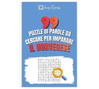 99 Puzzle di Parole da Cercare per Imparare il Norvegese: Attiva il tuo cervello e memorizza oltre 700 parole