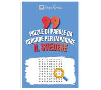 99 Puzzle di Parole da Cercare per Imparare il Svedese: Attiva il tuo cervello e memorizza oltre 700 parole