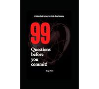 99 Questions Before You Commit: A Modern Guide to Love, Lies & Late-Stage Romance
