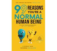 99 Reasons You're a Normal Human Being: The little things everyone does… but nobody talks about.