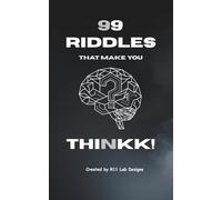 99 RIDDLES THAT MAKE YOU THINKK!: A Mind-Challenging Riddle Book for All Ages