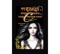99 Rituales de Dominación Femenina para Tenerlo Comiendo de tu Mano: Continuar Solo en Caso de Emergencia