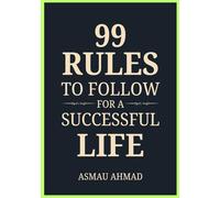 99 Rules to Follow for a Successful Life