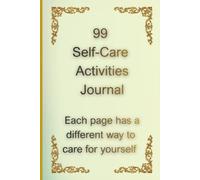 99 Self-Care Activities Journal: Each page has a different way to care for yourself