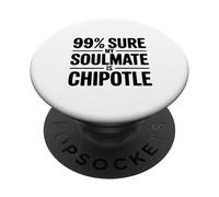 99% Sicuro che la mia anima gemella sia Chipotle Funny Foodie PopSockets PopGrip Adesivo