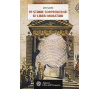 99 storie sorprendenti di Liberi Muratori