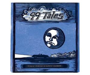 99 Tales - Full Moon Empty Heart