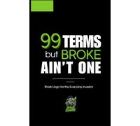 99 Terms but BROKE ain’t one: Shark Lingo for the Everyday Investor