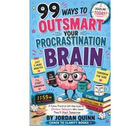 99 Ways to Outsmart Your Procrastination Brain: A Funny Practical Self-Help Guide for Chronic Delayers Who Swear They'll Start Tomorrow: 8