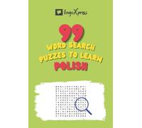 99 Word Search Puzzles to Learn Polish: Activate your brain and memorize over 700 words