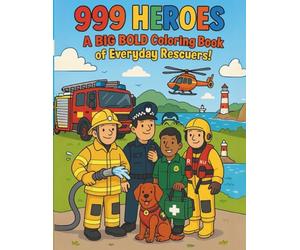 999 Heroes: A Big Bold Coloring Book of Everyday Rescuers!