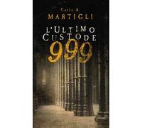 999. L'ultimo custode