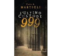999. L'ultimo custode