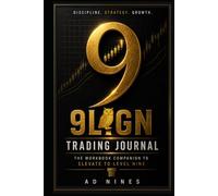 9LIGN Trading Journal: The Workbook Companion to Elevate to Level Nine