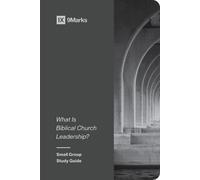 9Marks Ministry What Is Biblical Church Leadership? (Tascabile)