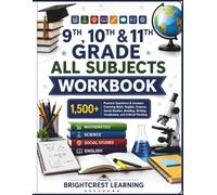9th, 10th & 11th Grade All Subjects Workbook: 1,500+ Practice Questions & Answers Covering Math, English, Science, Social Studies, Reading, Writing, Vocabulary, and Critical Thinking