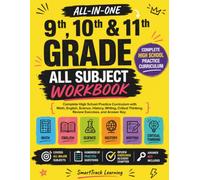 9th, 10th and 11th Grade All Subject Workbook: Complete High School Practice Curriculum with Math, English, Science, History, Writing, Critical Thinking, Review Exercises, and Answer Key