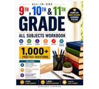 9th, 10th and 11th Grade All Subjects Workbook: Comprehensive High School Learning in Math, English, Science, History, Writing & Critical Thinking ... Clear Lessons, Practice Tests & Answers