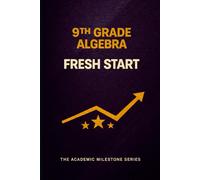 9th Grade Algebra Notebook: Fresh Start - A Math Notes Journal for High School Students | The Academic Milestone Series