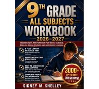 9TH GRADE ALL SUBJECTS WORKBOOK 2026-2027: High School Preparation for Math, Science, English, Social Studies, and Independent Learning