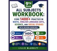 9th Grade All Subjects Workbook: Core 1400+ Practice in Math, English Language Arts, Science, and Social Studies with Review Exercises for High School Students