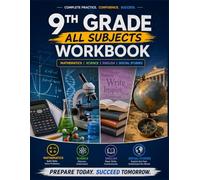9TH GRADE ALL SUBJECTS WORKBOOK: Essential Concepts, 720 Practice Questions, and Skill-Building Activities in Math, Science, English Language Arts & Social Studies for Confident 9th Grade Success