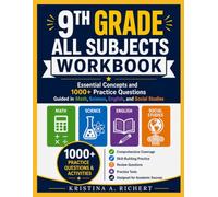 9th Grade All Subjects Workbook: Essential Concepts and 1000+ Practice Questions Guided in Math, Science, English, and Social Studies