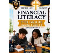 9th Grade Financial Literacy - Semester 1 (Units 1 - 5): A Christian Homeschool Workbook