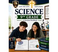 9th Grade Science: A Christian Homeschool Workbook